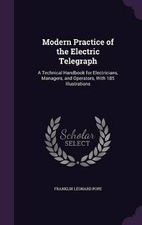 Enlarge image Cover: Modern Practice of the Electric Telegraph - Palala Press
