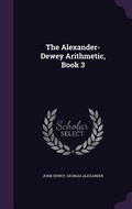 Cover: The Alexander-Dewey Arithmetic, Book 3 - Palala Press