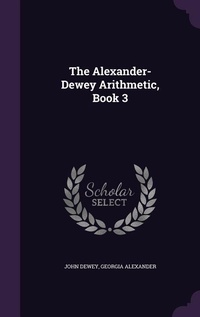 Enlarge image Cover: The Alexander-Dewey Arithmetic, Book 3 - Palala Press
