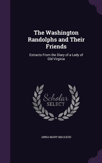 Enlarge image Cover: The Washington Randolphs and Their Friends - Palala Press