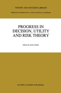 Abbildung von: Progress In Decision, Utility And Risk Theory - Kluwer Academic Publishers