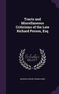 Cover: Tracts and Miscellaneous Criticisms of the Late Richard Porson, Esq - Palala Press