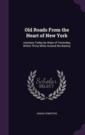 Cover: Old Roads From the Heart of New York - Palala Press