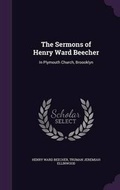 Cover: The Sermons of Henry Ward Beecher - Palala Press