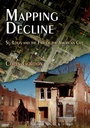 Cover: Mapping Decline - University of Pennsylvania Press