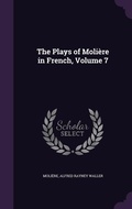 Cover: The Plays of Moliere in French, Volume 7 - Palala Press