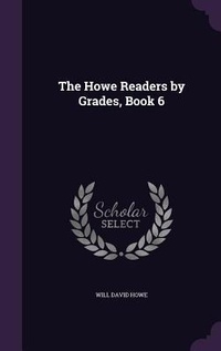 Enlarge image Cover: The Howe Readers by Grades, Book 6 - Palala Press