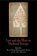 Cover: Law and the Illicit in Medieval Europe - University of Pennsylvania Press