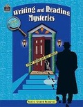 Cover: Writing and Reading Mysteries, Grades 4-8 - TEACHER CREATED RESOURCES