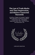 Cover: The Law of Trade Marks and Their Registration, and Matters Connected Therewith - Palala Press