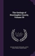 Cover: The Geology of Huntingdon County, Volume 59 - Palala Press