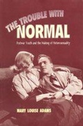 Cover: The Trouble with Normal - University of Toronto Press