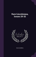 Cover: Rare Lincolniana, Issues 29-32 - Palala Press
