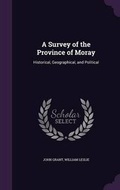 Cover: A Survey of the Province of Moray - Palala Press