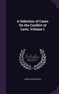 Cover: A Selection of Cases On the Conflict of Laws, Volume 1 - Palala Press