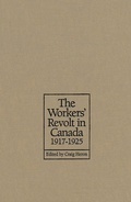 Cover: The Workers' Revolt in Canada, 1917-1925 - University of Toronto Press