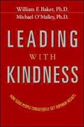 Cover: Leading With Kindness. How Good People Consistently Get Superior Results - Amacom