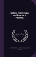 Cover: Ireland Picturesque and Romantic, Volume 2 - Palala Press