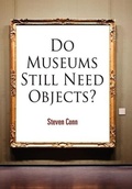 Cover: Do Museums Still Need Objects? - University of Pennsylvania Press