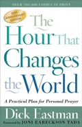 Cover: The Hour That Changes the World - A Practical Plan for Personal Prayer - Chosen Books, a division of Baker Publishing Group