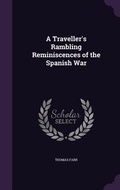 Cover: A Traveller's Rambling Reminiscences of the Spanish War - Palala Press