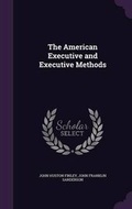 Cover: The American Executive and Executive Methods - Palala Press