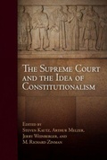 Cover: The Supreme Court and the Idea of Constitutionalism - University of Pennsylvania Press