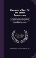 Cover: Elements of Fuel Oil and Steam Engineering - Palala Press