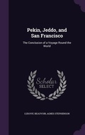 Cover: Pekin, Jeddo, and San Francisco - Palala Press