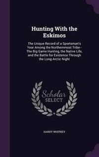 Enlarge image Cover: Hunting With the Eskimos - Palala Press