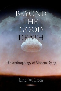 Enlarge image Cover: Beyond the Good Death - University of Pennsylvania Press