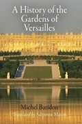 Cover: A History of the Gardens of Versailles - University of Pennsylvania Press