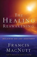 Cover: The Healing Reawakening - Reclaiming Our Lost Inheritance - Chosen Books, a division of Baker Publishing Group