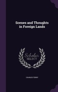 Cover: Scenes and Thoughts in Foreign Lands - Palala Press