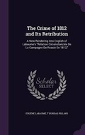 Cover: The Crime of 1812 and Its Retribution - Palala Press
