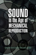Cover: Sound in the Age of Mechanical Reproduction - University of Pennsylvania Press
