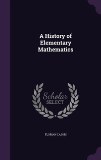 Abbildung von: A History of Elementary Mathematics - Palala Press