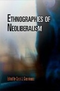 Cover: Ethnographies of Neoliberalism - University of Pennsylvania Press