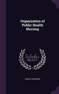 Cover: Organization of Public Health Nursing - Palala Press