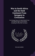 Cover: War in South Africa and the Dark Continent From Savagery to Civilization - Palala Press