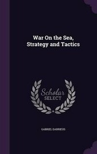 Enlarge image Cover: War On the Sea, Strategy and Tactics - Palala Press