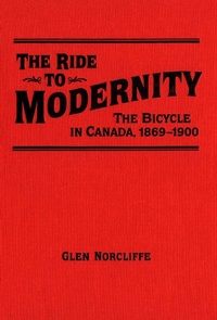 Abbildung von: Ride to Modernity - University of Toronto Press