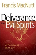 Cover: Deliverance from Evil Spirits - A Practical Manual - Chosen Books, a division of Baker Publishing Group