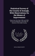 Cover: Statistical Survey of the County of Armagh, With Observations On the Means of Improvement - Palala Press