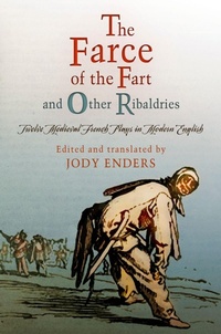 Enlarge image Cover: "the Farce of the Fart" and Other Ribaldries - University of Pennsylvania Press