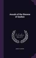 Cover: Annals of the Diocese of Quebec - Palala Press