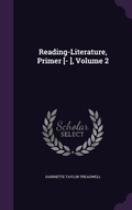Cover: Reading-Literature, Primer [- ], Volume 2 - Palala Press