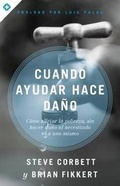Cover: Cuando ayudar hace dano - Broadman & Holman Publishers