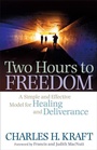 Cover: Two Hours to Freedom - A Simple and Effective Model for Healing and Deliverance - Chosen Books, a division of Baker Publishing Group