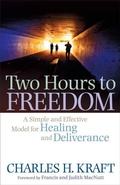 Cover: Two Hours to Freedom - A Simple and Effective Model for Healing and Deliverance - Chosen Books, a division of Baker Publishing Group